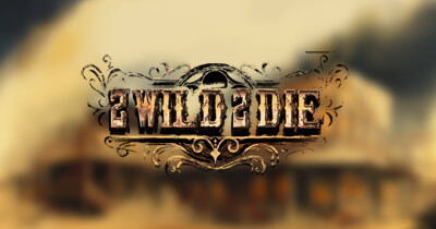 2 Wild 2 Die
