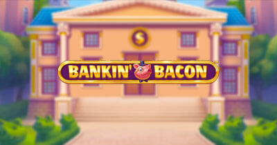 Bankin’ Bacon