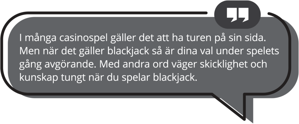 Blackjack kräver kunskap