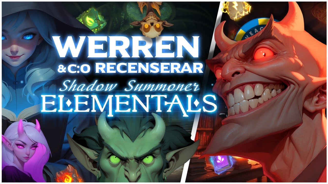 WerreNs första intryck av Shadow Summoner Elementals!