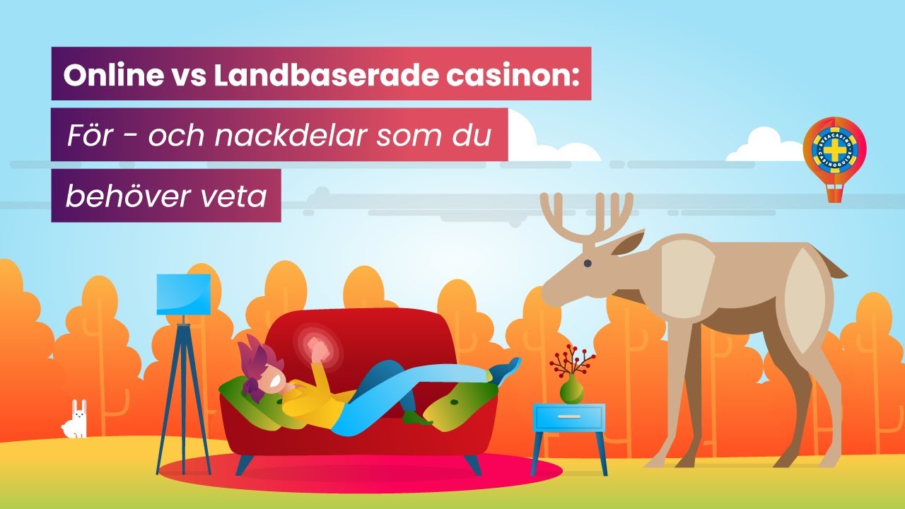 Online vs Landbaserade casinon: För-  och nackdelar som du behöver veta