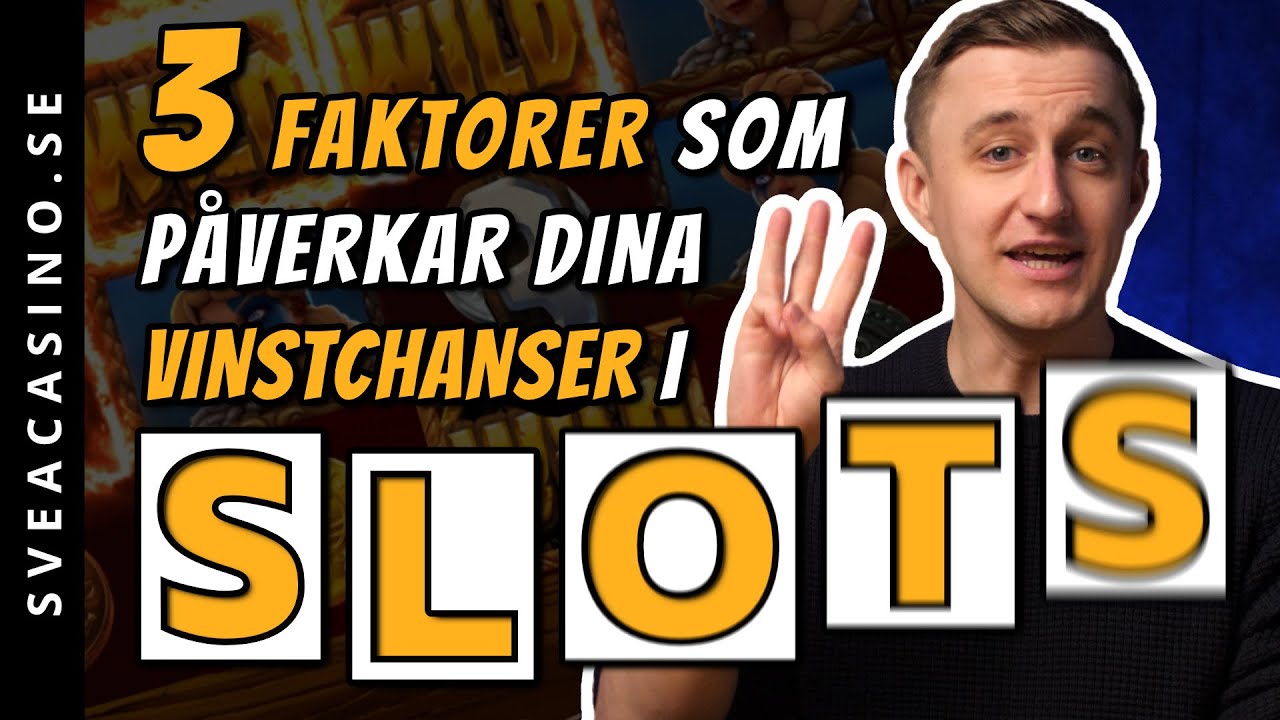 Tre saker som påverkar dina vinstchanser på online slots