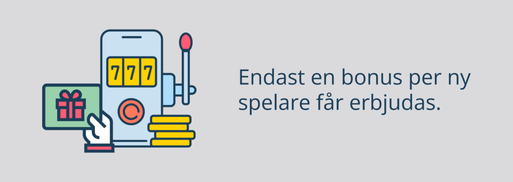 Endast en bonus får erbjudas